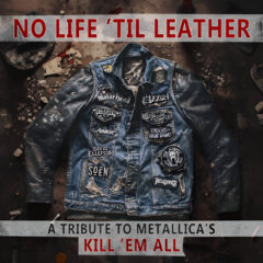 No Life ‘Til Leather – A Tribute To Metallica’s Kill ‘Em All